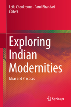 Hardcover Exploring Indian Modernities: Ideas and Practices Book