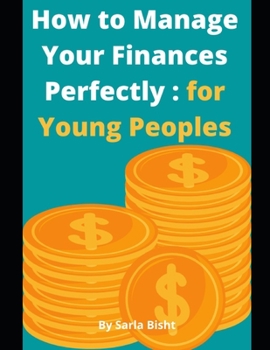How to Manage Your Finances Perfectly: for Young Peoples