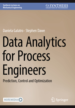 Paperback Data Analytics for Process Engineers: Prediction, Control and Optimization Book