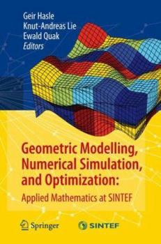 Hardcover Geometric Modelling, Numerical Simulation, and Optimization:: Applied Mathematics at Sintef Book