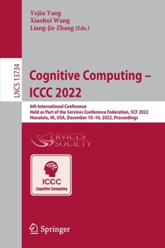 Paperback Cognitive Computing - ICCC 2022: 6th International Conference, Held as Part of the Services Conference Federation, Scf 2022, Honolulu, Hi, Usa, Decemb Book