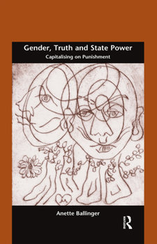 Paperback Gender, Truth and State Power: Capitalising on Punishment Book