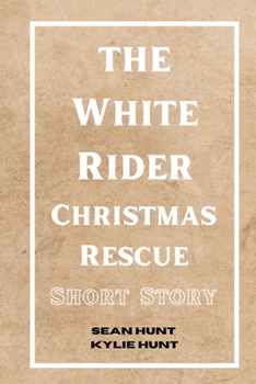 The White Rider: Christmas Rescue (The White Rider Book Series)