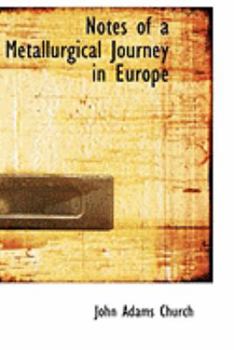Notes of a Metallurgical Journey in Europe