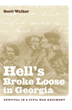 Paperback Hell's Broke Loose in Georgia: Survival in a Civil War Regiment Book