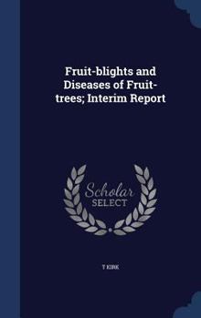 Hardcover Fruit-blights and Diseases of Fruit-trees; Interim Report Book