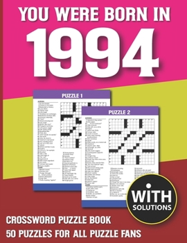 Paperback You Were Born In 1994: Crossword Puzzle Book: Crossword Puzzle Book For Adults & Seniors With Solution [Large Print] Book