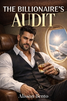 The Billionaire’s Audit: An Enemies to Lovers Billionaire Romance (Billionaires & Tycoons)