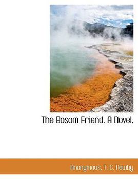 Paperback The Bosom Friend. a Novel. Book