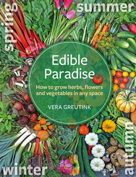 Paperback Edible Paradise: How to Grow Herbs, Flowers, Vegetables and Fruit in Any Space Book