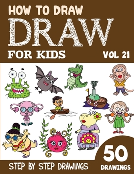 How to Draw for Kids: 50 Cute Step By Step Drawings