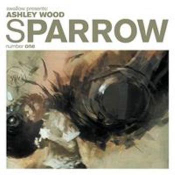 Hardcover Sparrow Volume 1: Ashley Wood Book