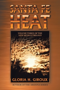Paperback Santa Fe Heat: Volume Three of the New Mexico Trilogy Book