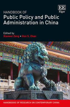 Hardcover Handbook of Public Policy and Public Administration in China (Handbooks of Research on Contemporary China series) Book
