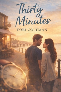 Paperback Thirty Minutes: A Heartfelt Contemporary Romance Book