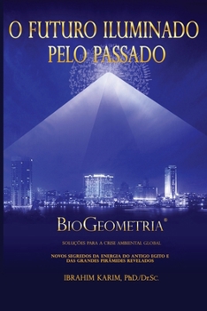 Paperback O Futuro Iluminado Pelo Passado: BioGeometria [Portuguese] Book