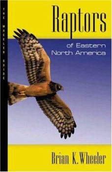 Hardcover Raptors of Eastern North America: The Wheeler Guides Book