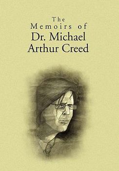Hardcover The Memoirs of Dr. Michael Arthur Creed Book