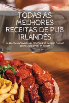 Paperback Todas as Melhores Receitas de Pub Irlandês (Spanish Edition) [Spanish] Book