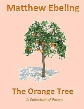 Paperback The Orange Tree: A Collection of Poems Book