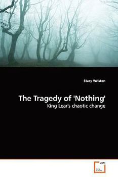 The Tragedy of 'Nothing': King Lear's chaotic change