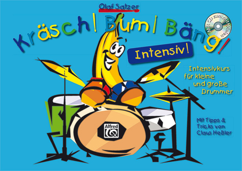 Kräsch! Bum! Bäng! Intensiv: Der Intensivkurs Für Kleine Und Große Drummer. Mit Tipps & Tricks Von Claus Hessler. Mit Mp3-CD!, Book & CD