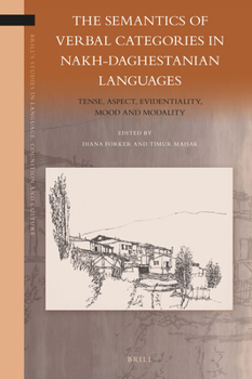 Hardcover The Semantics of Verbal Categories in Nakh-Daghestanian Languages: Tense, Aspect, Evidentiality, Mood and Modality Book