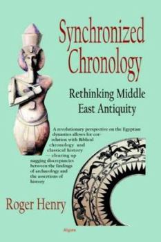 Paperback Synchronized Chronology: Rethinking Middle East Antiquity Book