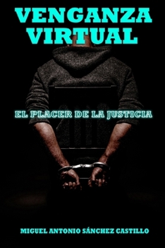 Paperback Venganza Virtual: El Placer de la Justicia [Spanish] Book