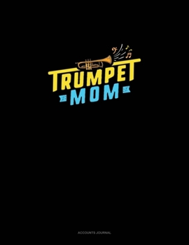 Paperback Trumpet Mom: Accounts Journal Book