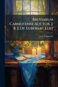 Paperback Breviarum Carnotense Auctor. J. B. J. De Lubersac Edit Book