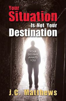 Paperback Your Situation Is Not Your Destination Book