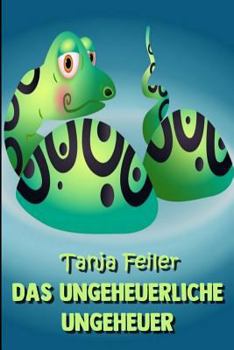 Paperback Das ungeheuerliche Ungeheuer: Kurzgeschichte für Kinder [German] Book