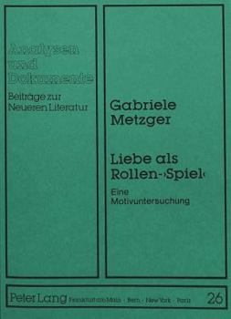 Paperback Liebe ALS Rollen-«Spiel»: Eine Motivuntersuchung [German] Book