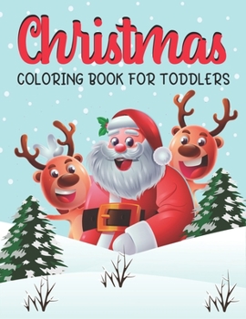 Paperback Christmas Coloring Book For Toddlers: A Super Cute Christmas Coloring Book For Boys And Girls Age 4-8. Fun, Easy, and Relaxing Designs.Size:8.5"x11" L Book