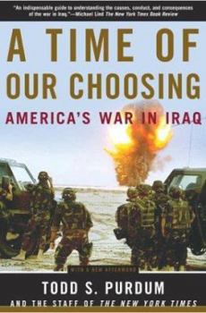 Paperback A Time of Our Choosing: America's War in Iraq Book