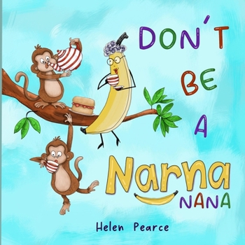 Paperback Don't Be A Narna Nana Book