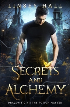 Secrets and Alchemy (Dragon's Gift: The Potion Master)