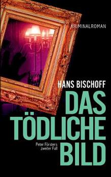 Paperback Das t?dliche Bild: Peter F?rsters zweiter Fall [German] Book