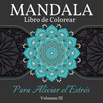 Paperback Mandala Libro de Colorear para Aliviar el Estr?s: Gran Libro de Mandalas para Colorear para Adultos, Ni?os y Adolescentes. Libro de dise?os de mandala [Spanish] Book