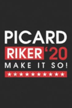 Picard Riker '20 Make it So!: Picard Riker 2020 Make it So Gift  Journal/Notebook Blank Lined Ruled 6x9 100 Pages