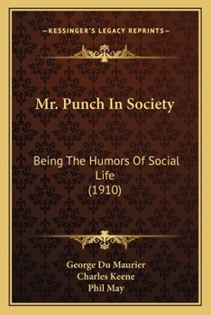 Paperback Mr. Punch In Society: Being The Humors Of Social Life (1910) Book