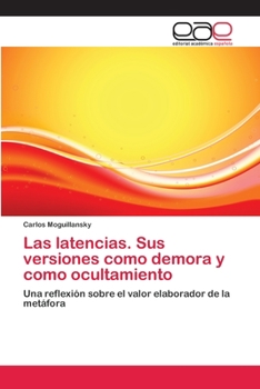 Paperback Las latencias. Sus versiones como demora y como ocultamiento [Spanish] Book