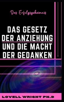 Paperback Das Gesetz der Anziehung und die Macht der Gedanken [German] Book