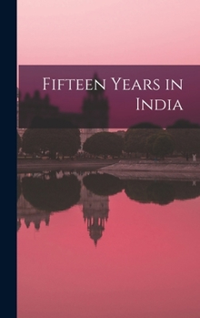 Hardcover Fifteen Years in India Book
