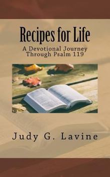 Paperback Recipes for Life: A Devotional Journey Through Psalm 119 Book