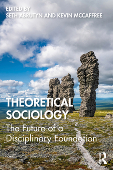 Paperback Theoretical Sociology: The Future of a Disciplinary Foundation Book