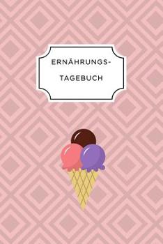 ERNÄHRUNGSTAGEBUCH: A5 Ernährungstagebuch liniert 120 Seiten | Tagebuch | Ernährungstagebuch | Gesunde Ernährung | Abnehmtagebuch (German Edition)