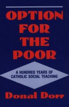 Paperback Option for the Poor: A Hundred Years of Vatican Social Teaching Book