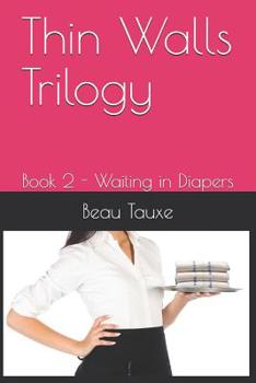 Paperback Thin Walls Trilogy: Book 2 - Waiting in Diapers Book